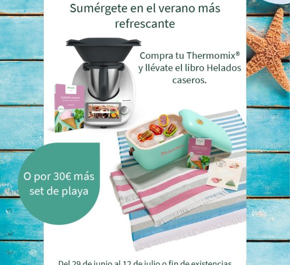 Quítate las ganas y disfruta del verano con Thermomix® . TM6 Edición Verano.